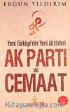 Ak Parti ve Cemaat & Yeni Türkiye'nin Yeni Aktörleri (Büyük Boy)