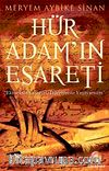 Hür Adam'ın Esareti & Ekmeksiz Yaşarım Hürriyetsiz Yaşayamam
