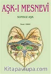 Aşk-ı Mesnevi <br /> Sonsuz Aşk