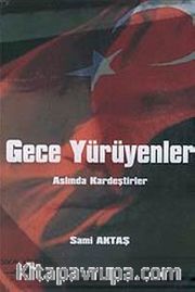 Gece Yürüyenler <br />  Aslında Kardeştiler