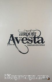 Avesta <br /> Zerdüştilerin Kutsal Metinleri (Özel Baskı) (Ciltli)