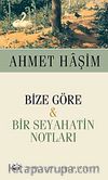 Bize Göre & Bir Seyahatin Notları (Cep Boy)