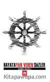 Hayata Yön Veren Sözler