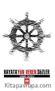 Hayata Yön Veren Sözler
