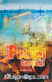 Türkiye'de Petrol Gerçeği