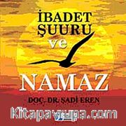 İbadet Şuuru ve Namaz