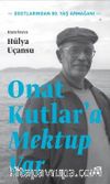Onat Kutlar’a Mektuplar