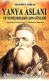 Yanya Aslanı ve Yeniçerilerin Son Günleri