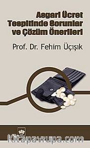 Asgari Ücret Tespitinde Sorunlar ve Çözüm Önerileri