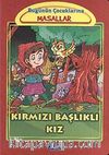 Kırmızı Başlıklı Kız / Bugünün Çocuklarına Masallar Dizisi (Küçük Boy)