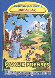 Pamuk Prenses / Bugünün Çocuklarına Masallar Dizisi (Küçük Boy)