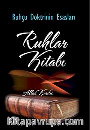 Ruhlar Kitabı <br /> Ruhçu Doktrinin Esasları