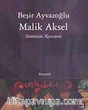 Malik Aksel Evimizin Ressamı
