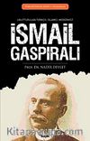İsmail Gaspıralı & Unutturulan Türkçü, İslamcı, Modernist