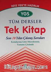 2012 YGS Tüm Dersler Tek Kitap <br /> Son 10 Yılın Çıkmış Soruları