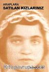 Araplara Satılan Kızlarımız
