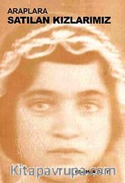 Araplara Satılan Kızlarımız