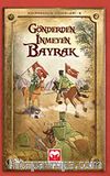 Gönderden İnmeyen Bayrak / Kahramanlık Hikayeleri -9