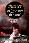 İhanet Geliyorum Der mi?