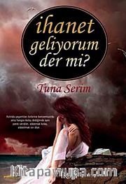 İhanet Geliyorum Der mi?