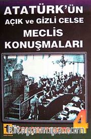 Atatürk'ün Açık ve Gizli Celse Meclis Konuşmaları-4