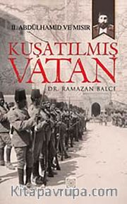 Kuşatılmış Vatan <br /> II. Abdülhamid ve Mısır