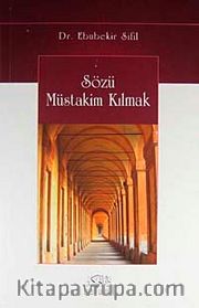 Sözü Müstakim Kılmak 1