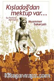 Kışladağ'dan Mektup Var... <br /> Su Perisine Mektuplar