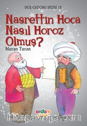 Nasrettin Hoca Nasıl Horoz Olmuş? / Düş Gezgini 13