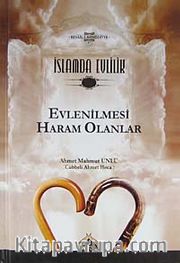 İslamda Evlilik -2 <br /> Evlenilmesi Haram Olanlar