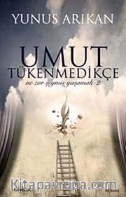 Umut Tükenmedikçe