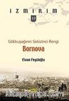 Gökkuşağının Sekizinci Rengi: Bornova / İzmirim -10