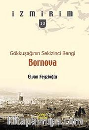 Gökkuşağının Sekizinci Rengi: Bornova / İzmirim -10