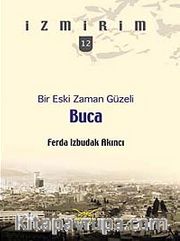 Bir Eski Zaman Güzeli: Buca / İzmirim - 12