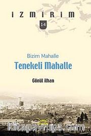 Bizim Mahalle: Tenekeli Mahalle / İzmirim-14