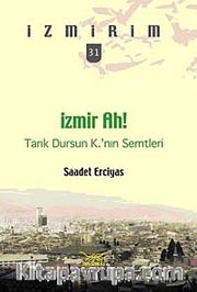 İzmir Ah! Tarık Dursun K.'nın Semtleri / İzmirim 31
