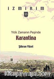 Yitik Zamanın Peşinde: Karantina / İzmirim - 35
