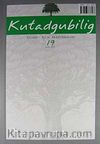 Kutadgubilig Felsefe-Bilim Araştırmaları Dergisi Sayı 19 Mart 2011