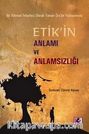 Etik'in Anlamı ve Anlamsızlığı <br />  Bir Bilimsel Felsefeci Olarak Yaman Örs'ün Yaklaşımıyla