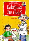 Kulağıma Ne oldu? / Sağlık Öyküleri -2