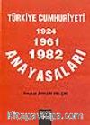 T.C 1924-1961-1982 Anayasaları