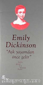 Aşk Yaşamdan Önce Gelir / Seçme Şiirler