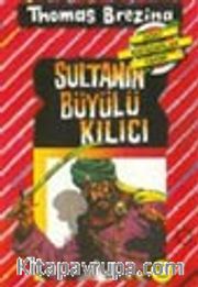 Sultanın Büyülü Kılıcı (15.kitap)