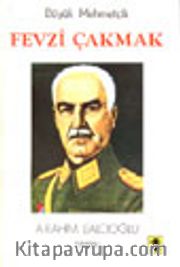 Fevzi Çakmak/ Büyük Mehmetçik