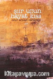 Şiir Uzun Hayat Kısa