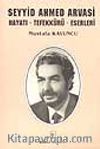 Seyyid Ahmed Arvasi (Hayatı, Tefekkürü)