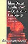 İslam Öncesi Cahiliyye ve Günümüzde Din Gerçeği
