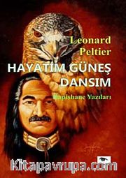 Hayatım Güneş Dansım <br /> Hapishane Yazıları