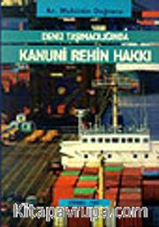 Deniz Taşımacılığında Kanuni Rehin Hakkı