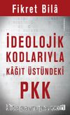 İdeolojik Kodlarıyla Kağıt Üstündeki Pkk